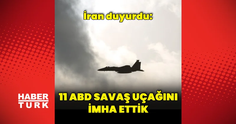 İran: 11 ABD savaş uçağını imha ettik Dış Haberler
