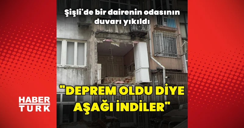 Şişli de bir dairenin odasının duvarı yıkıldı