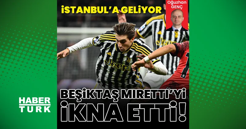 Poku ile anlaşan Beşiktaş Miretti transferini bitirdi 24 saat içinde İstanbul da