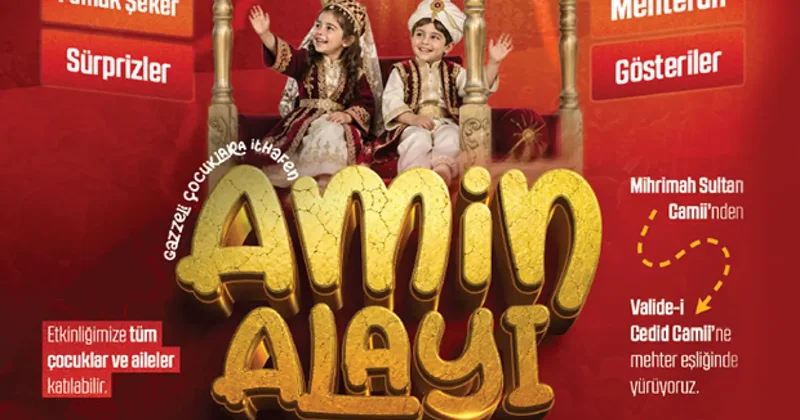 Âmin Alayı bu yıl Gazzeli çocuklar için düzenlenecek