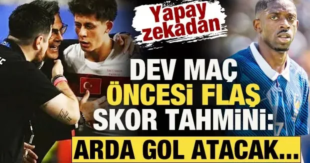 Yapay zekadan Türkiye Fransa maçı için skor tahmini: Arda gol atacak milliler kazanacak