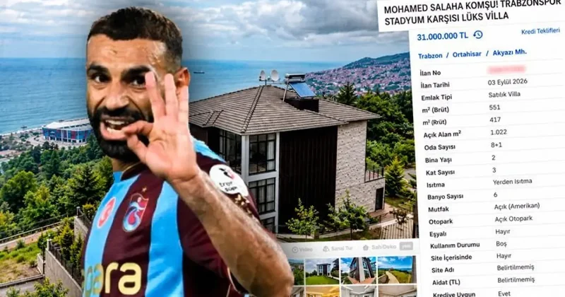 Trabzon da emlak piyasasına Mohamed Salah etkisi: Parayı ver, komşu ol!
