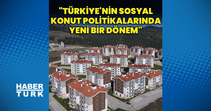 Sektörden sosyal konut değerlendirmesi Emlak Haberleri