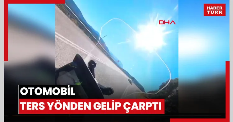 Otomobil ters yönden gelip çarptı