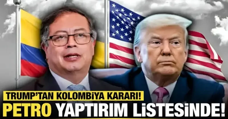 Petro yaptırım listesinde! Trump’tan Kolombiya kararı!