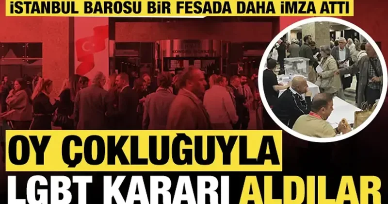 İstanbul Barosu bir fesada daha imza attı: Oy çokluğu ile LGBT kararı aldılar