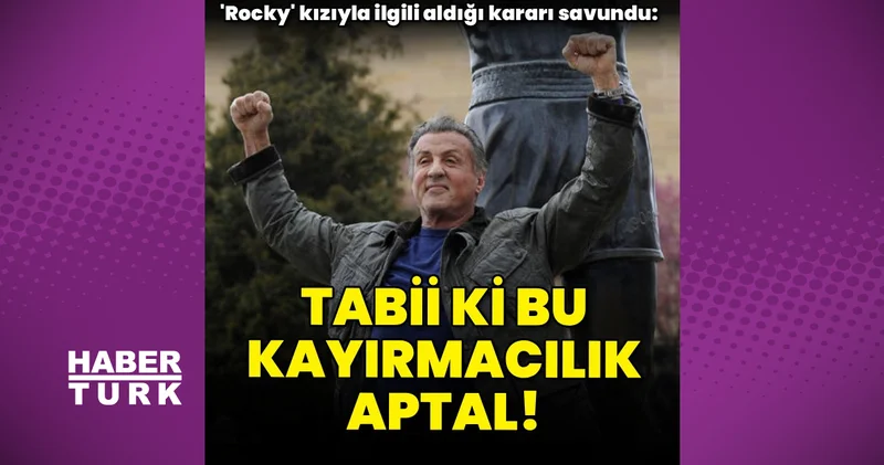 Sylvester Stallone, kızını diziye sokmasını savundu: Tabii bu kayırmacılık, aptal!