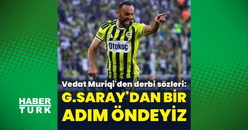 Vedat Muriqi: Galatasaray dan bir adım öndeyiz