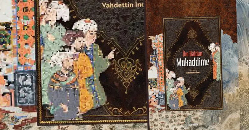 Beyan Yayınları’ndan İbn Haldun’un “Mukaddime”si yeniden okurla buluştu