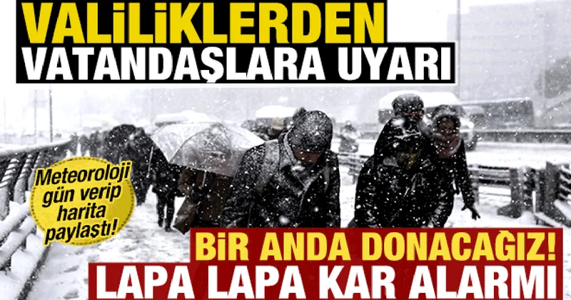 Valiliklerden vatandaşlara son dakika uyarısı! Bir anda donacağız! Lapa lapa kar alarmı...
