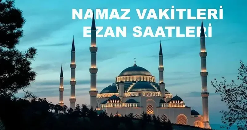 CUMA NAMAZI VAKİTLERİ 26 Aralık Cuma Ezan kaçta okunacak? İstanbul, Ankara, İzmir, imsak vakitleri namaz vakitleri ezan saatleri Son Dakika Haberleri