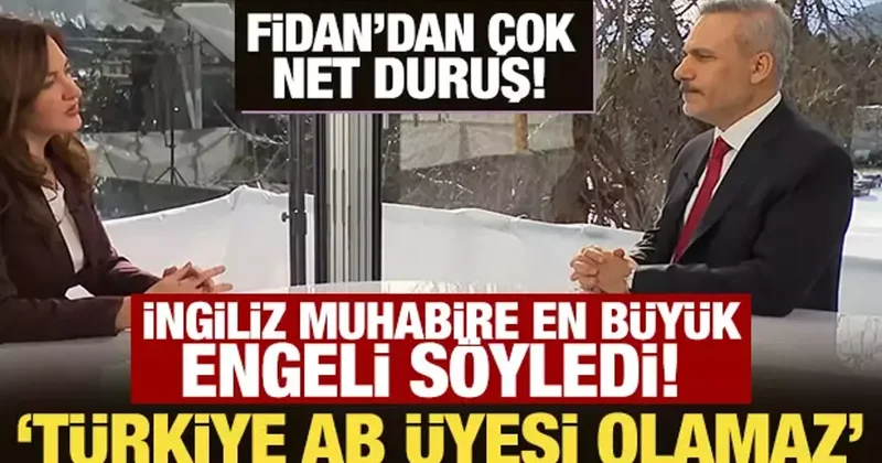 Fidan dan çok net duruş! İngiliz muhabire en büyük engeli söyledi: Türkiye AB üyesi olamaz