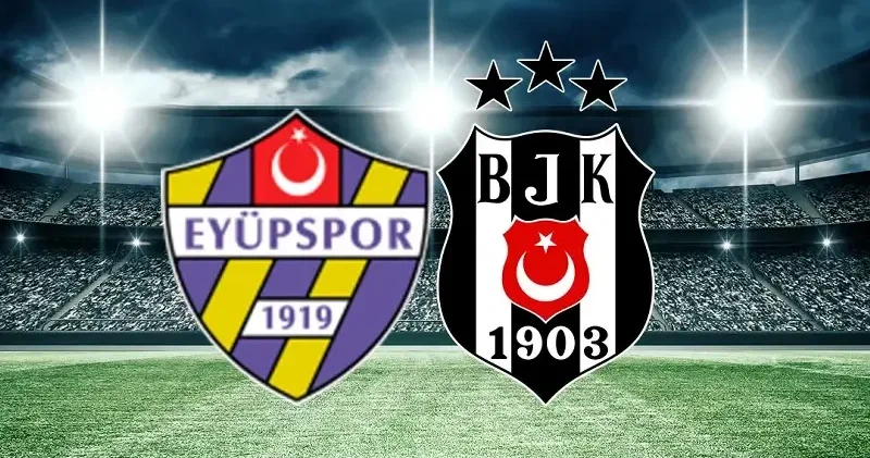 Eyüpspor Beşiktaş maçı CANLI SKOR CANLI ANLATIM Futbol Haberleri
