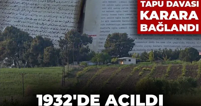 1932 de açılan dava 2026 da sonuçlandı! Çanakkale’de 94 yıllık tapu davası karara bağlandı