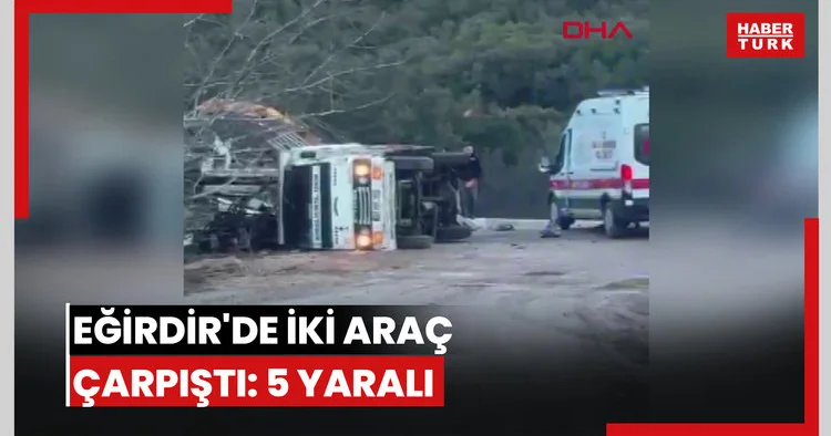 Eğirdir de iki araç çarpıştı: 5 yaralı