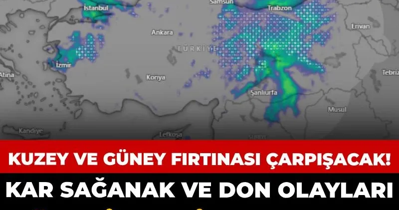 Kuzey ve güney fırtınası çarpışacak! Kar sağanak ve don olayları Türkiye yi saracak