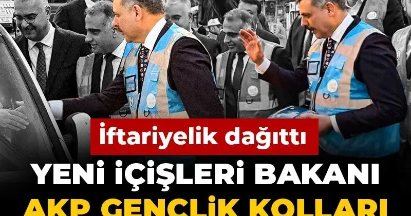 Yeni İçişleri Bakanı AKP Gençlik Kolları yeleğini giyip iftariyelik dağıttı