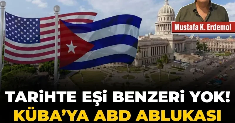 Tarihte eşi benzeri yok! Küba’ya ABD ablukası genişledi