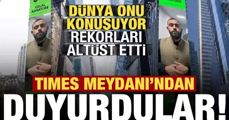 Times Meydanı nda bir Türk yıldızı: Celal Karatüre dünyayı sallamaya devam diyor!