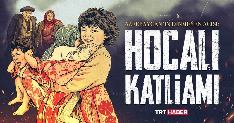 Azerbaycan ın dinmeyen acısı: Hocalı Katliamı