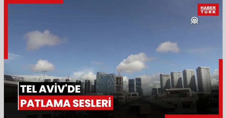 Tel Aviv de patlama sesleri