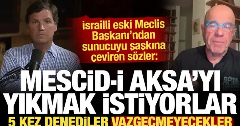 İsrailli siyasetçi: Mescid i Aksa yı yıkmak istiyorlar! 5 kez denediler yine deneyecekler