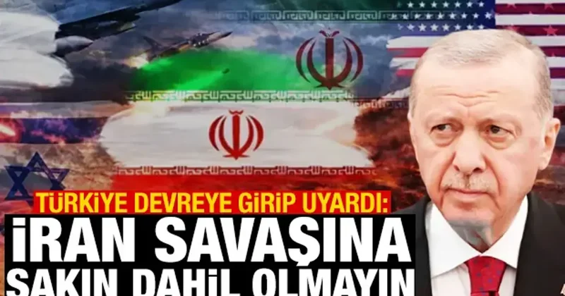 Türkiye den Körfez e İran savaşına dahil olmayın uyarısı