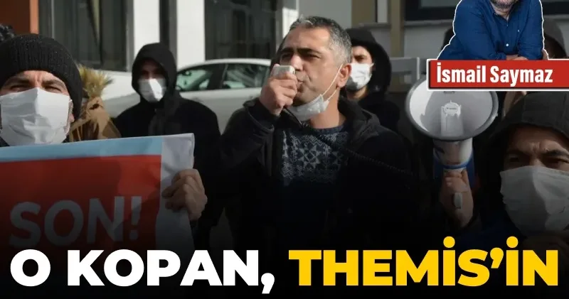 O kopan, Themis’in kolları olmasın…