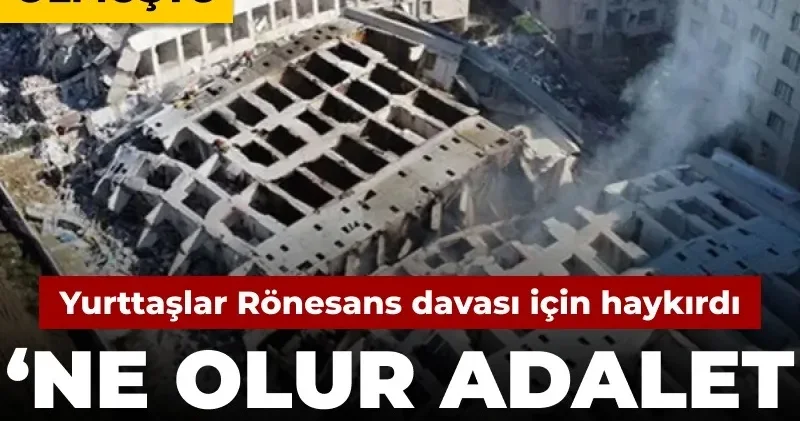 Yurttaşlar 269 kişinin öldüğü Rönesans Rezidans davası için haykırdı: Ne olur adalet!
