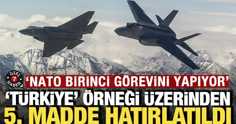NATO birinci görevini yapıyor : Türkiye örneği üzerinden stratejik 5. Madde hatırlatıldı