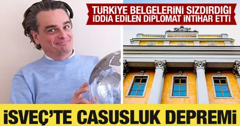 İsveç te casusluk depremi: Türkiye belgelerini sızdırdığı iddia edildi! İntihar etti