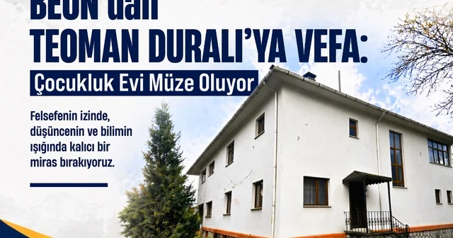 BEUN dan Teoman Duralı ya Vefa: Çocukluk Evi Müze Oluyor Zonguldak Haberleri