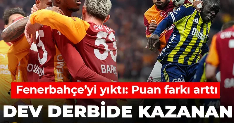 Galatasaray Fenerbahçe yi 3 golle geçti: Puan farkı 7 ye yükseldi