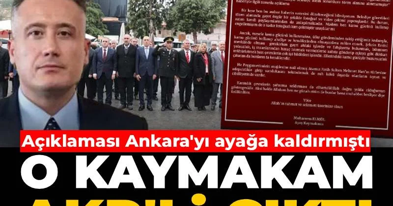O kaymakam AKP li çıktı! Açıklaması Ankara yı ayağa kaldırmıştı