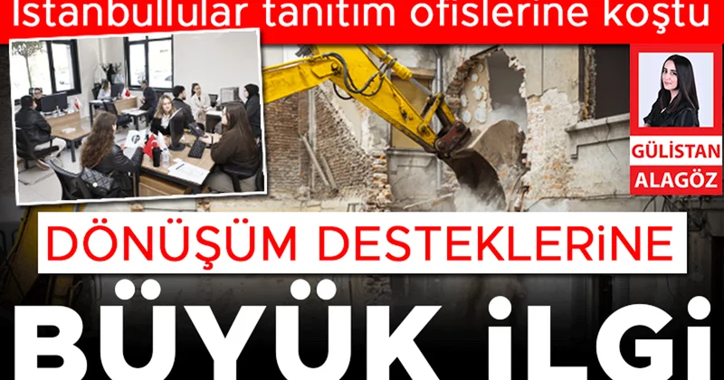 Dönüşüm desteklerine büyük ilgi... İstanbullular tanıtım ofislerine koştu