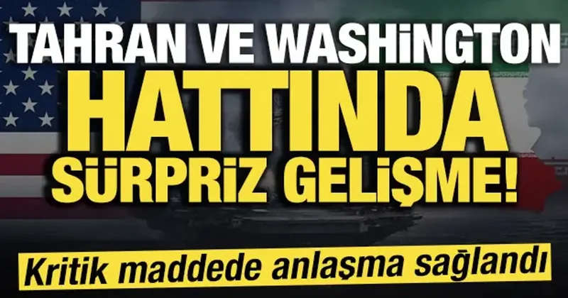 Tahran ve Washington hattında sürpriz gelişme! Kritik maddede anlaşma sağlandı