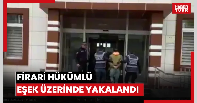 Firari hükümlü eşek üzerinde yakalandı