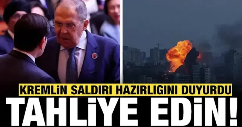Kremlin saldırı hazırlığını duyurdu: Çalışanlarınızı tahliye edin
