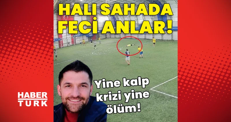 Hatay haberleri: Yine kalp krizi! Halı sahada feci anlar! En son haberler Son dakika haberleri
