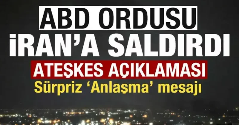 ABD ordusu İran a saldırdı! Son dakika ateşkes açıklaması! Sürpriz anlaşma mesajı