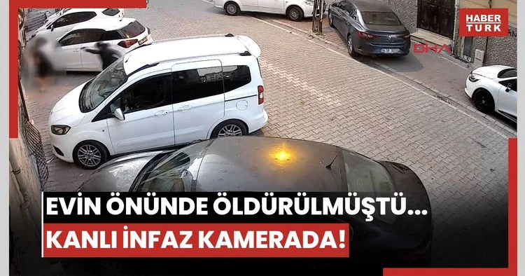 Evin önünde öldürülmüştü... Kanlı infaz kamerada!