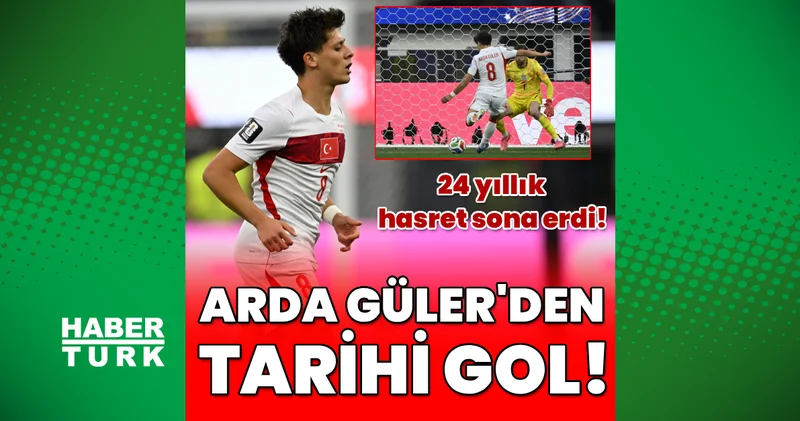 Arda Güler den tarihi gol: 24 yıllık hasret sona erdi!