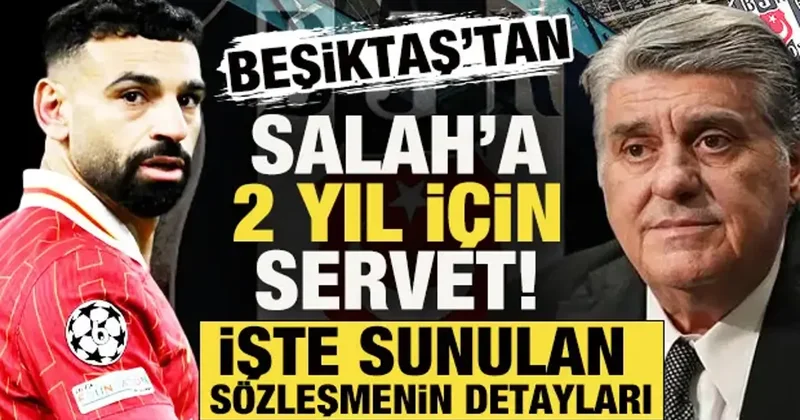 Beşiktaş tan Salah a 2 yıl için servet! Dünyanın beklediği transferde sözleşme detayları