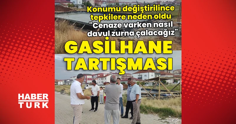 Gasilhane tartışması: Konumu değiştirilince tepkilere neden oldu Son dakika haberleri
