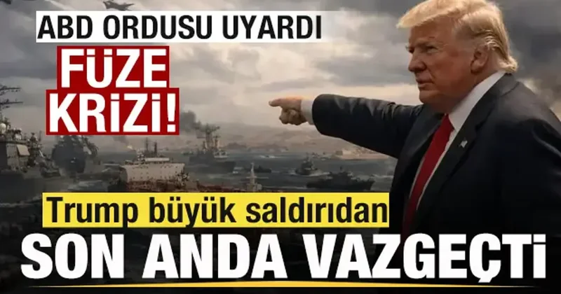Ordu uyardı! Trump saldırıdan son anda vazgeçti! Dünyanın merak ettiği neden ortaya çıktı