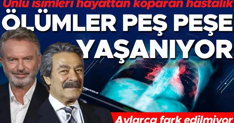 Ölümler peş peşe yaşanıyor... Ünlü isimleri hayattan koparan hastalık! Aylarca fark edilmiyor, üstelik her yaş grubu risk altında