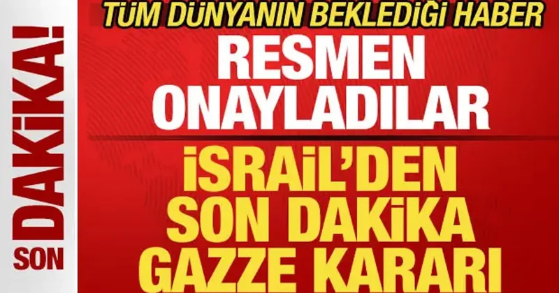 İsrail den son dakika Gazze kararı! Resmen onay verdiler! Tüm dünyanın beklediği haber
