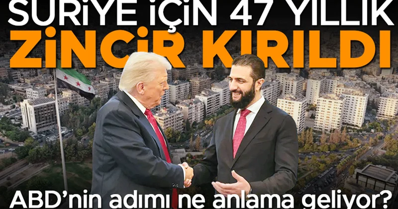 Suriye için 47 yıllık zincir kırıldı... ABD nin adımı ne anlama geliyor