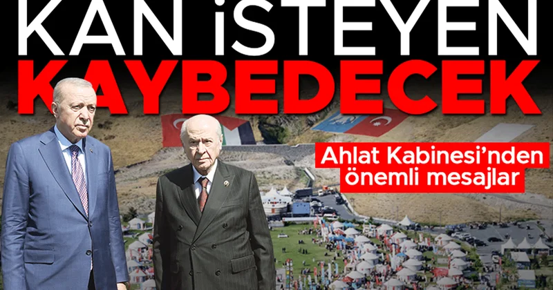 Ahlat’taki kabine’den çarpıcı mesajlar: Kanlı senaryolara müsaade etmeyiz