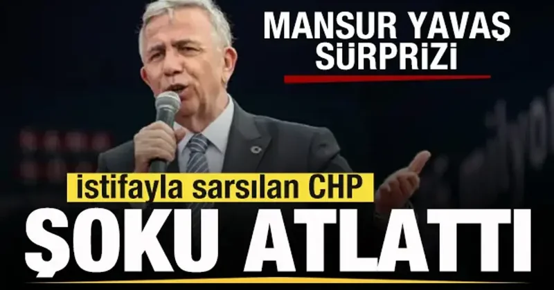 İstifayla sarsılan CHP şoku atlattı! Mansur Yavaş sürprizi!